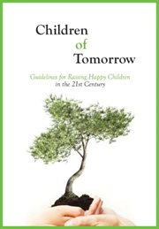 Children of tomorrow. Guidelines for Raising Happy Children in the 21st Century cover image