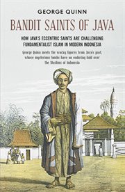 Bandit saints of java. How Java's eccentric saints are challenging fundamentalist Islam in modern Indonesia cover image