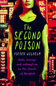 The second poison : hate, revenge and redemption on the streets of bangkok cover image