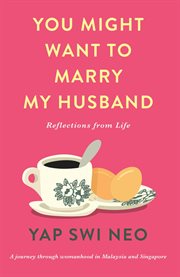 You might want to marry my husband. Reflections from life cover image