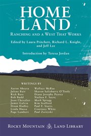 Home land. Ranching and a West That Works cover image