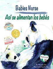 Babies nurse = : Así se alimentan los bebés cover image