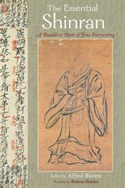 The essential Shinran : a Buddhist path of true entrusting cover image