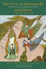 The Path Of Muhammad : a Book on Islamic Morals & Ethics, Imam Birgivi, a 16th century Islamic Mystic cover image