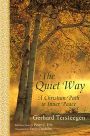 The quiet way : a Christian path to inner peace cover image