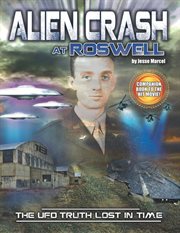 Alien crash at roswell. The UFO Truth Lost In Time cover image