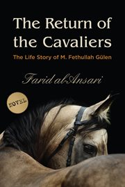 The return of the cavaliers. Biography of Fethullah Gulen cover image
