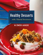 Healty desserts : with natural sweeteners cover image