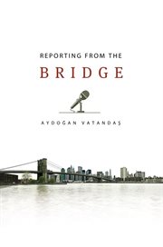 Reporting from the bridge cover image