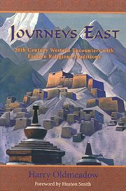 Journeys East : 20th Century Western Encounters with Eastern Religious Traditions cover image