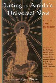Living in Amida's universal vow : essays in Shin Buddhism cover image