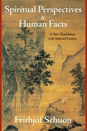 Spiritual Perspectives and Human Facts : a New Translation with Selected Letters cover image