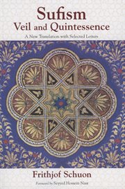 Sufism : veil and quintessence : a new translation with selected letters cover image