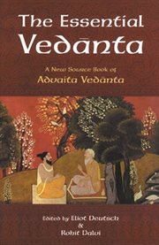 The essential Vedanta : a new source book of Advaita Vedanta cover image