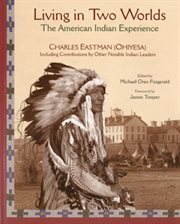 Living in Two Worlds : the American Indian Experience cover image