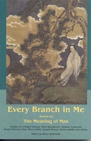Every Branch in Me : Essays on the Meaning of Man cover image