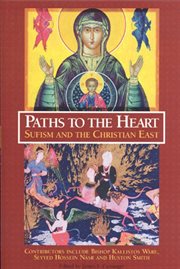 Paths to the heart : Sufism and the Christian East cover image