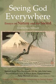 Seeing God everywhere : essays on nature and the sacred cover image