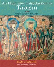 An illustrated introduction to Taoism : the wisdom of the sages cover image