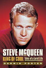 Steve McQueen, King of Cool : Tales of a Lurid Life cover image