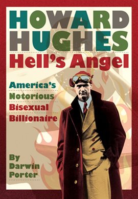 Cover image for Howard Hughes Hells Angel: Americas Notorious Bisexual Billionaire