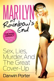 Marilyn at rainbow's end. Sex, Lies, Murder, and the Great Cover-up cover image