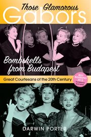 Those glamorous gabors. Bombshells from Budapest cover image