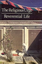 The religious urge & the reverential life cover image