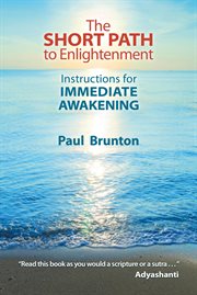 The short path to enlightenment : instructions for immediate awakening cover image