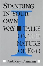 Standing in your own way. Talks on the Nature of Ego cover image