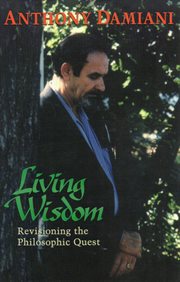 Living wisdom : revisioning the philosophic quest cover image