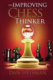 The improving chess thinker. Revised and Expanded cover image