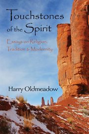 Touchstones of the spirit : essays on religion, tradition & modernity cover image