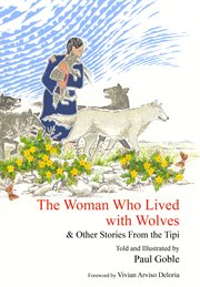 The woman who lived with wolves, & other stories from the Tipi cover image