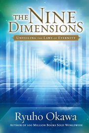The nine dimensions : revealing the laws of eternity cover image