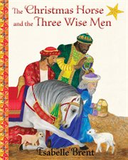The Christmas horse and the three wise men cover image