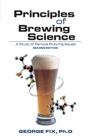 Principles of brewing science. A Study of Serious Brewing Issues cover image