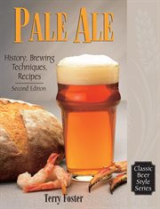 Pale ale, revised. History, Brewing, Techniques, Recipes cover image