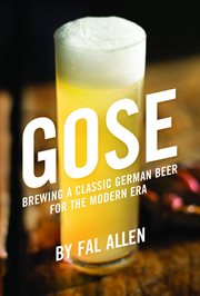 Gose. Brewing a Classic German Beer for the Modern Era cover image