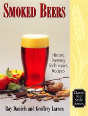 Smoked beers : history, brewing techniques, recipes cover image