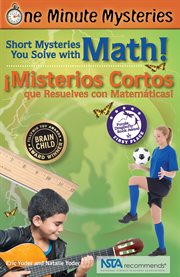 Short mysteries you solve with math! = : ¡Misterios cortos que resuelves con matemáticas! cover image