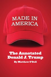 Made in america. The Annotated Donald J. Trump cover image