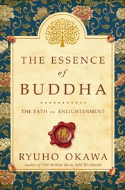 The essence of Buddha : the path to enlightenment cover image