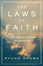 The laws of faith : one world beyond differences : what is El Cantare, God of the Earth? cover image