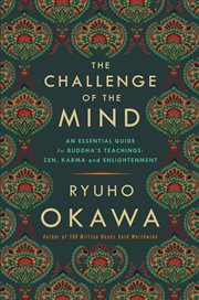 The challenge of the mind. An Essential Guide to Buddha's Teachings: Zen, Karma, and Enlightenment cover image