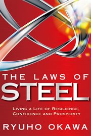 The laws of steel. Living a Life of Resilience, Confidence and Prosperity cover image