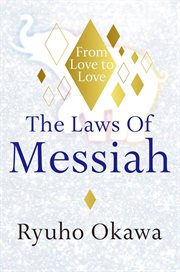 The laws of messiah. From Love to Love cover image