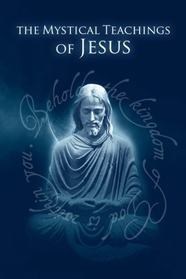 Cover image for The Mystical Teachings of Jesus