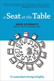 A Seat at the Table : IT Leadership in the Age of Agility cover image