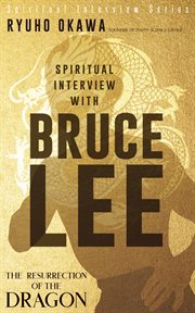 Spiritual interview with bruce lee. The Resurrection of the Dragon cover image